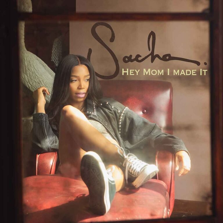 SACHA RELEASES MAJOR LABEL DEBUT SINGLE “HEY MOM I MADE IT”